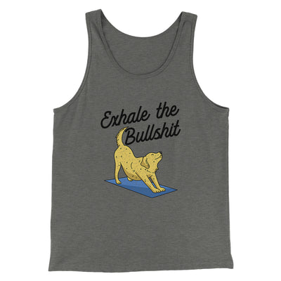 Exhale The Bullshit Men/Unisex Tank Top Grey TriBlend | Funny Shirt from Famous In Real Life