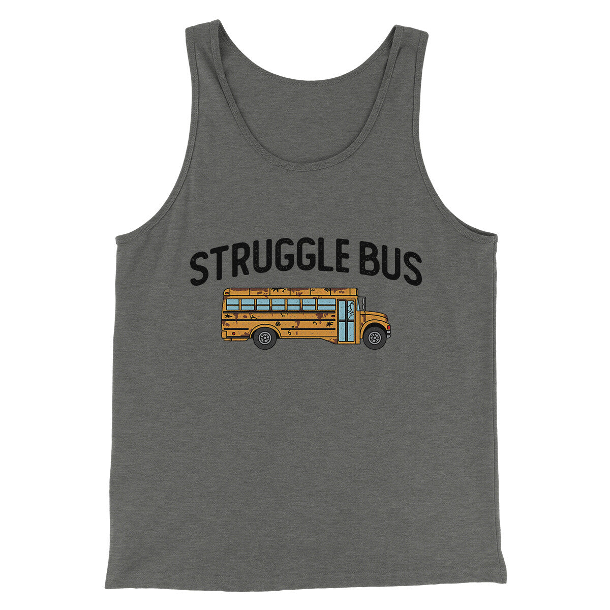 Struggle Bus Men/Unisex Tank Top | Funny Shirt from Famous In Real Life