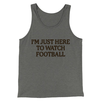 I’m Just Here To Watch Football Funny Thanksgiving Men/Unisex Tank Top Grey TriBlend | Funny Shirt from Famous In Real Life