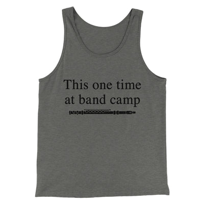 This One Time At Band Camp Funny Movie Men/Unisex Tank Top Grey TriBlend | Funny Shirt from Famous In Real Life