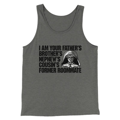I Am Your Father’s Brother’s Nephew’s Cousin’s Former Roommate Men/Unisex Tank Top Grey TriBlend | Funny Shirt from Famous In Real Life