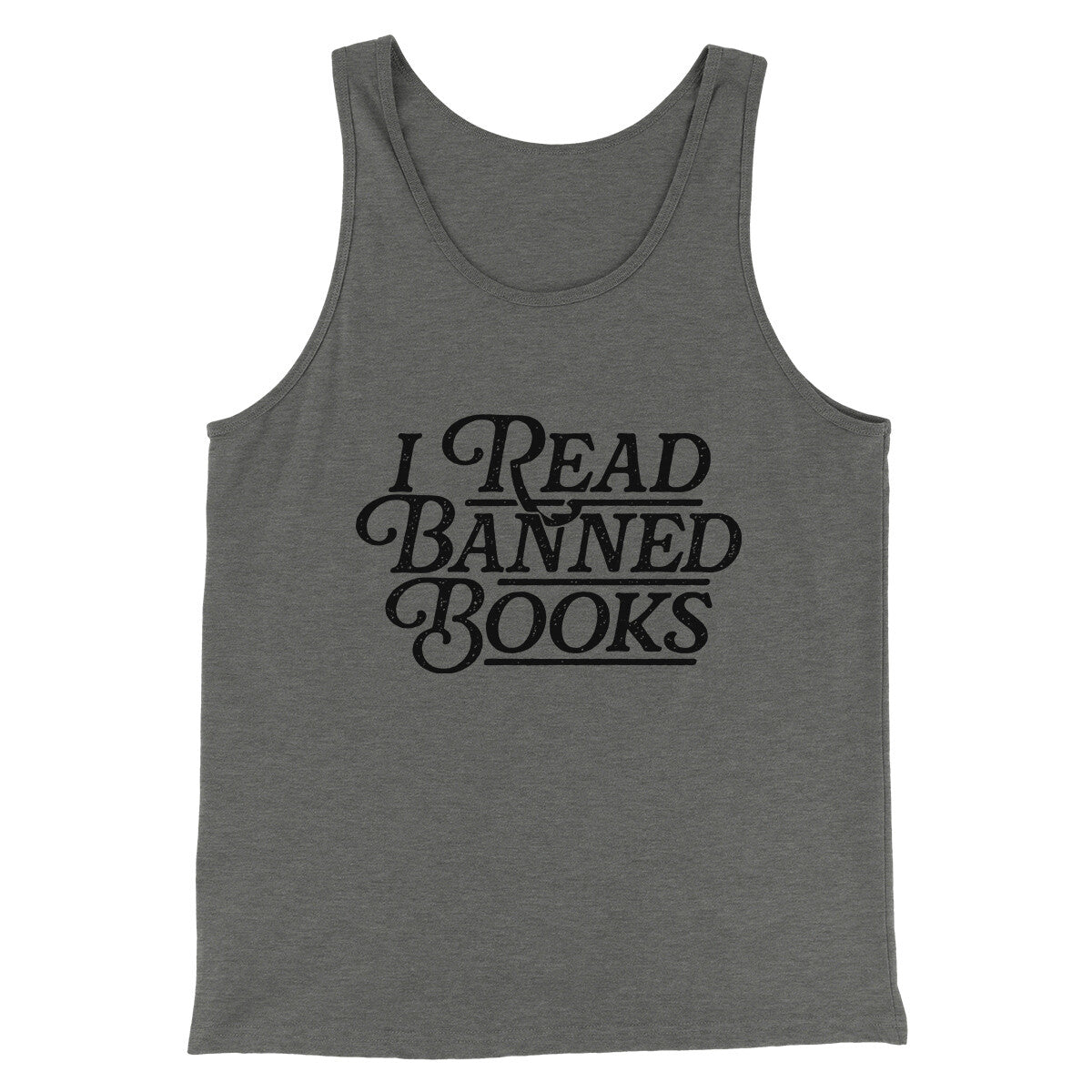 I Read Banned Books Men/Unisex Tank Top | Funny Shirt from Famous In Real Life