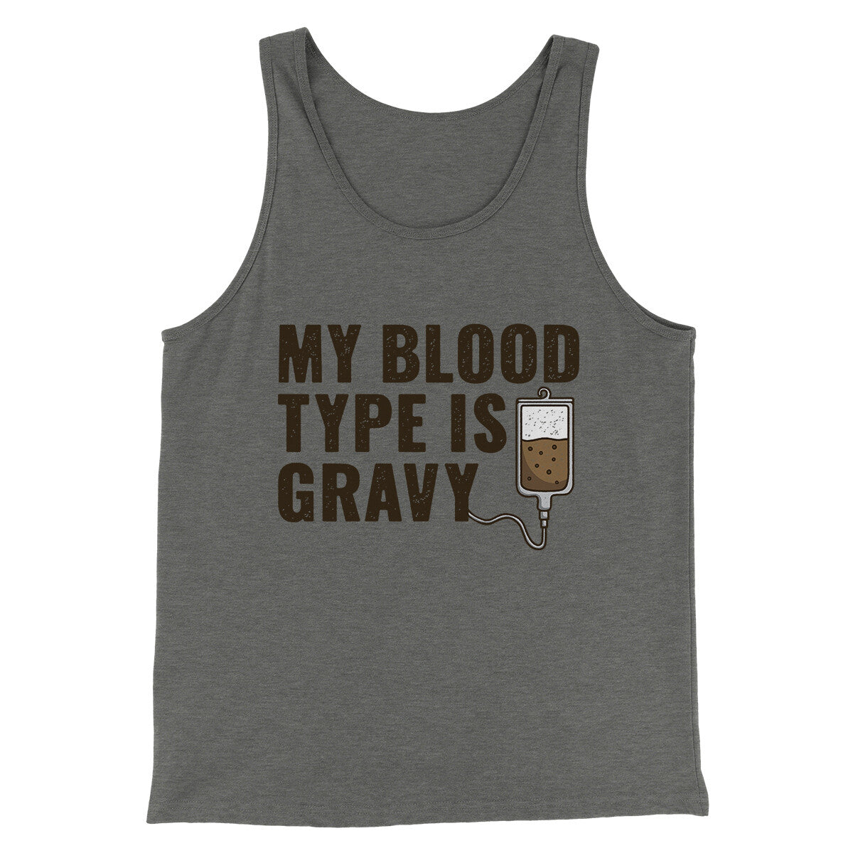 My Blood Type Is Gravy Funny Thanksgiving Men/Unisex Tank Top | Funny Shirt from Famous In Real Life