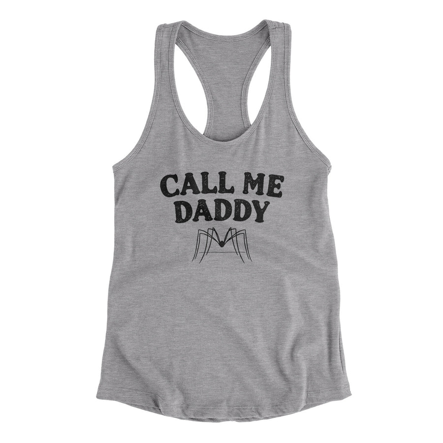 Call Me Daddy Women's Racerback Tank | Funny Shirt from Famous In Real Life