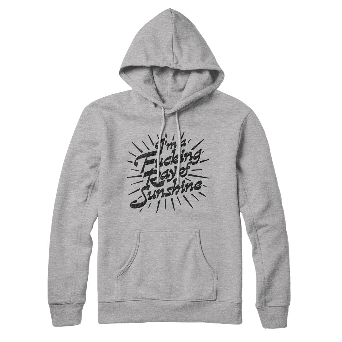 I’m A Fucking Ray Of Sunshine Hoodie | Funny Shirt from Famous In Real Life