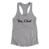 Yes Chef Women's Racerback Tank Heather Grey | Funny Shirt from Famous In Real Life