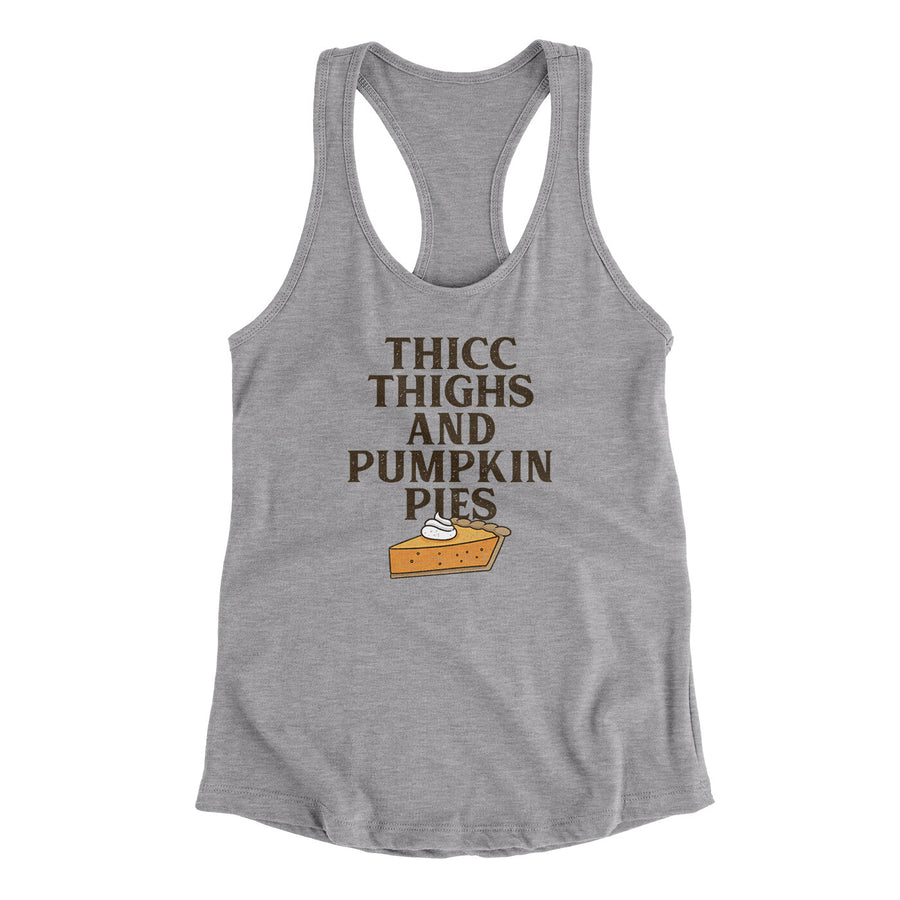 Thicc Thighs And Pumpkin Pies Funny Thanksgiving Women's Racerback Tank | Funny Shirt from Famous In Real Life