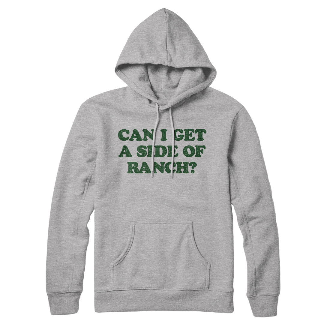 Can I Get A Side Of Ranch Hoodie Heather Grey | Funny Shirt from Famous In Real Life