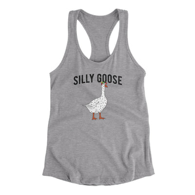 Silly Goose Women's Racerback Tank Heather Grey | Funny Shirt from Famous In Real Life