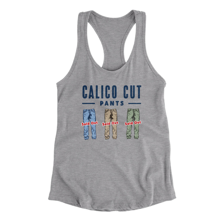 Calico Cut Pants Women's Racerback Tank Heather Grey | Funny Shirt from Famous In Real Life