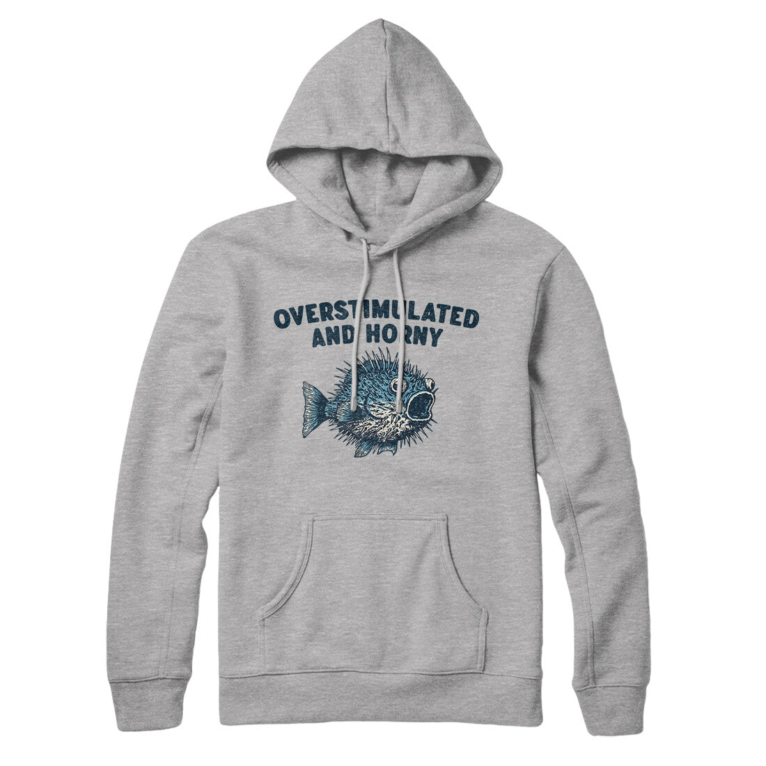 Overstimulated And Horny Hoodie Heather Grey | Funny Shirt from Famous In Real Life