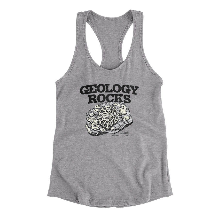 Geology Rocks Women's Racerback Tank | Funny Shirt from Famous In Real Life