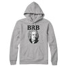 Bach - Brb Hoodie Heather Grey | Funny Shirt from Famous In Real Life