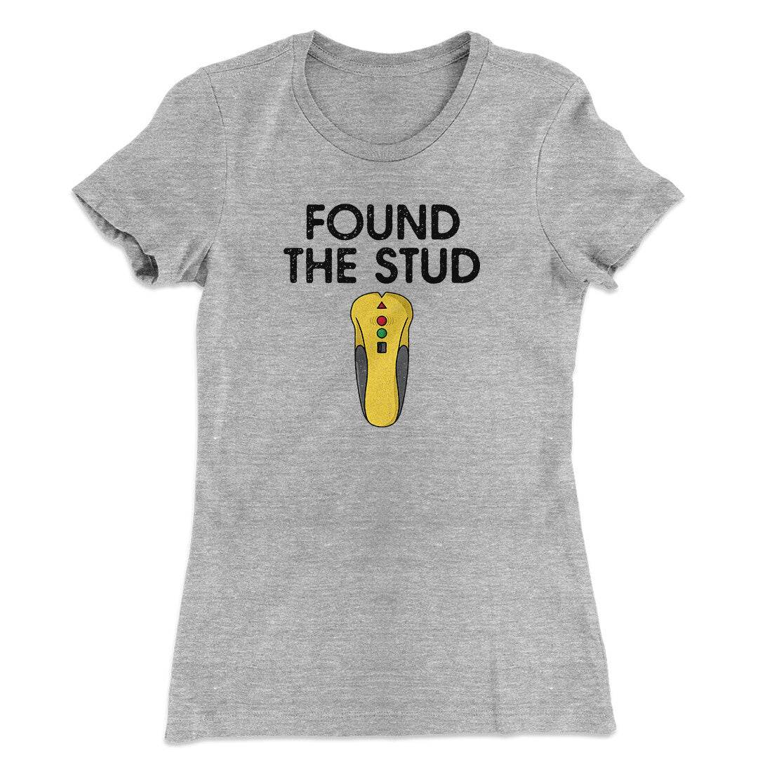 Found The Stud Women's T-Shirt | Funny Shirt from Famous In Real Life