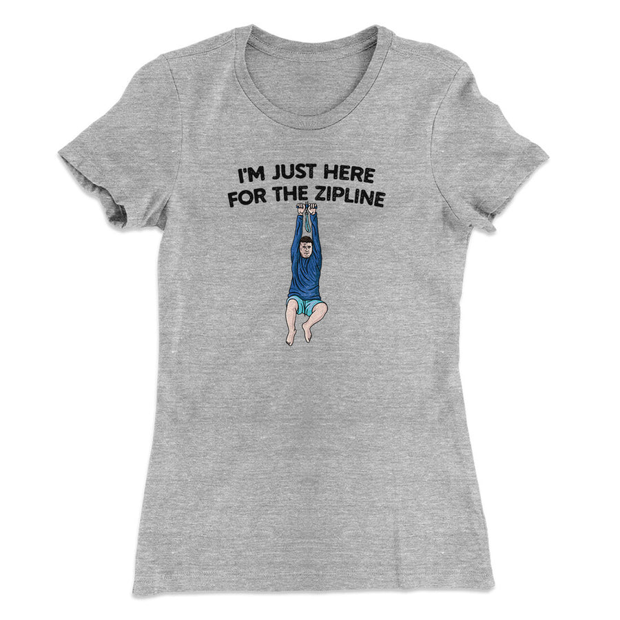 I’m Just Here For The Zipline Women's T-Shirt Heather Grey | Funny Shirt from Famous In Real Life