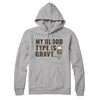 My Blood Type Is Gravy Hoodie Heather Grey | Funny Shirt from Famous In Real Life