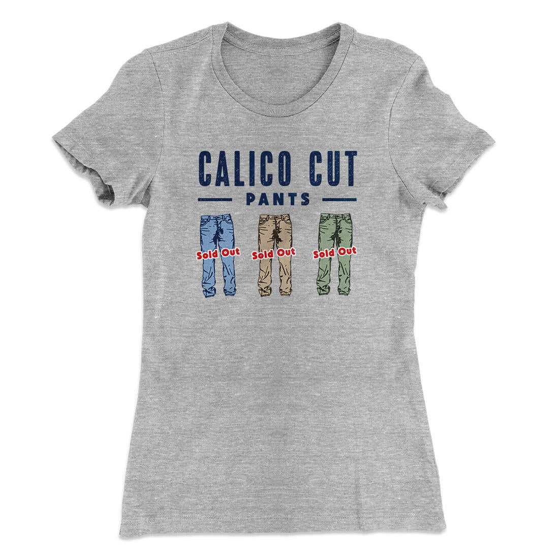 Calico Cut Pants Women's T-Shirt Heather Grey | Funny Shirt from Famous In Real Life