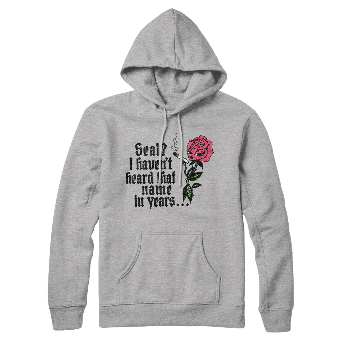 Seal? I Haven't Heard That Name In Years Hoodie Heather Grey | Funny Shirt from Famous In Real Life