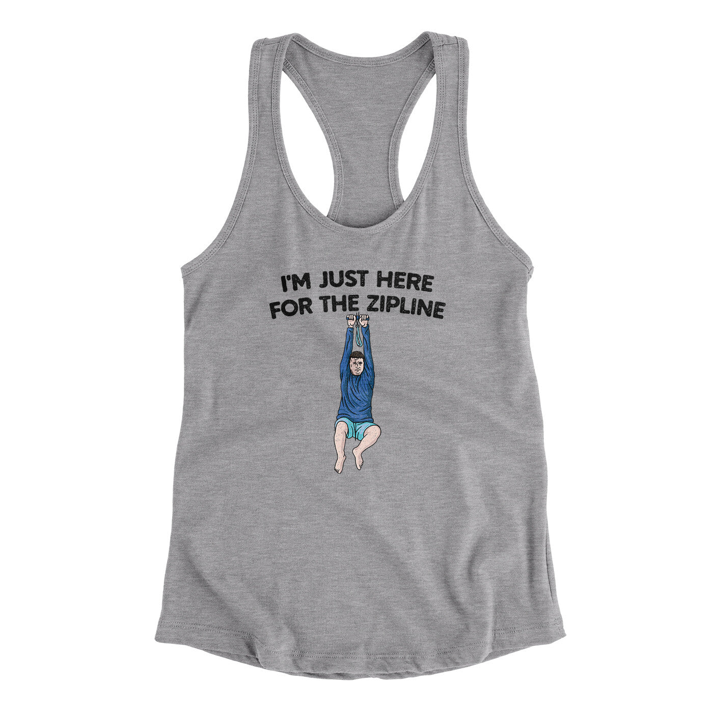 I’m Just Here For The Zipline Women's Racerback Tank | Funny Shirt from Famous In Real Life