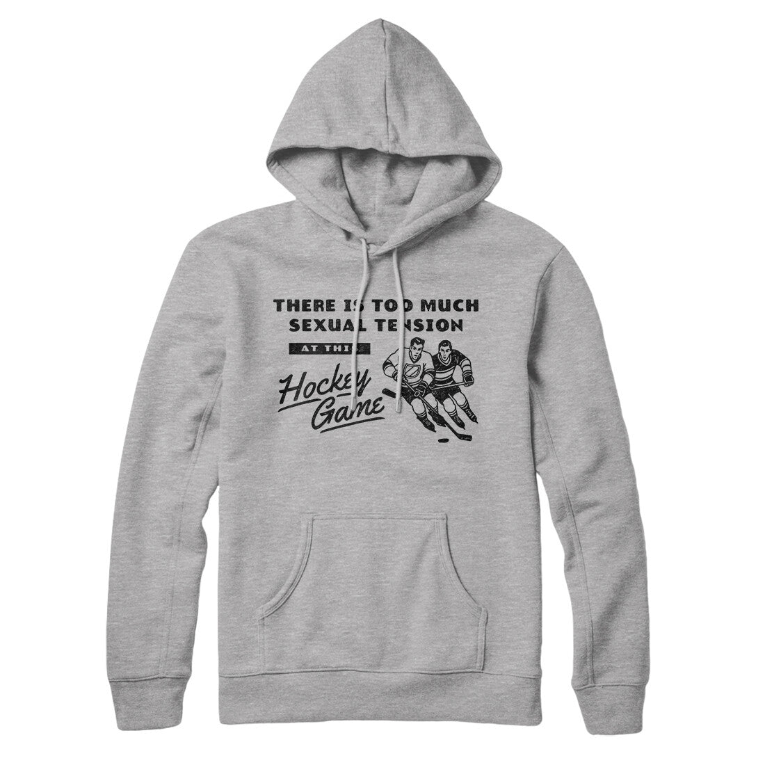 There Is Too Much Sexual Tension At This Hockey Game Hoodie Heather Grey | Funny Shirt from Famous In Real Life