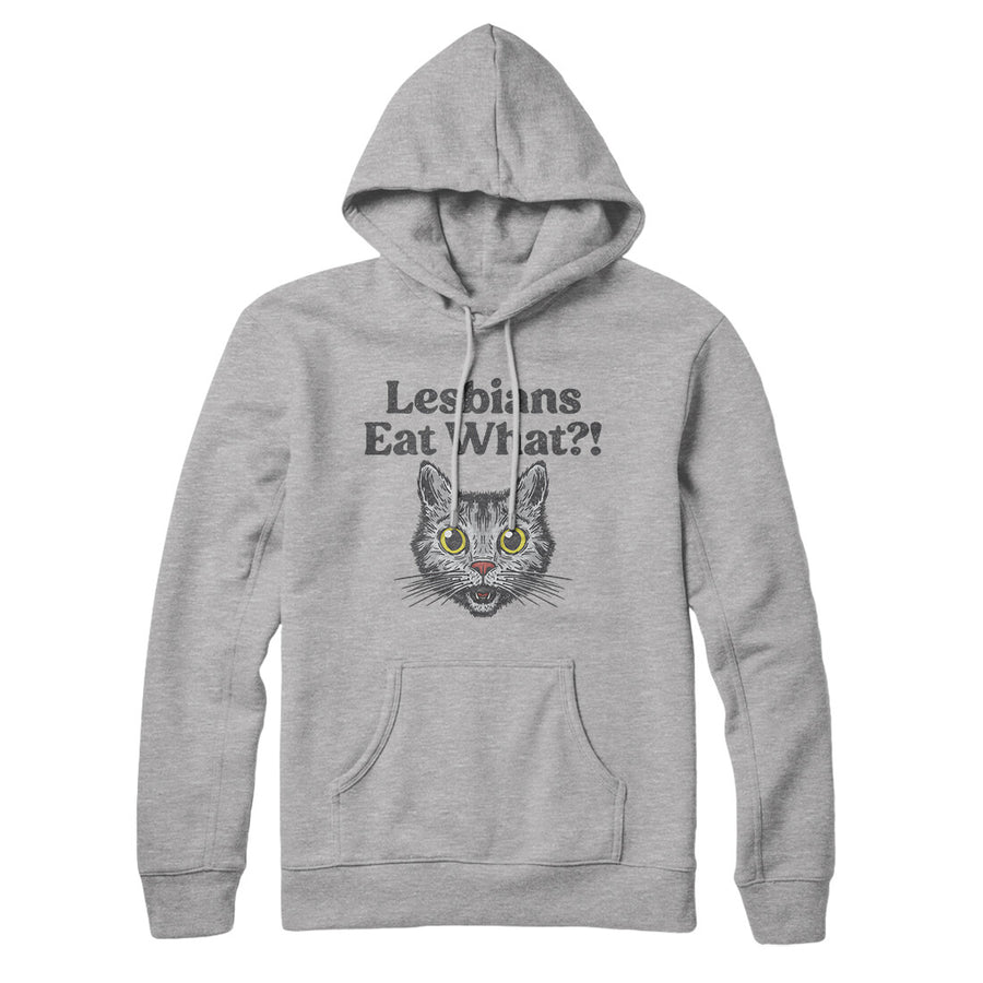 Lesbians Eat What? Hoodie | Funny Shirt from Famous In Real Life