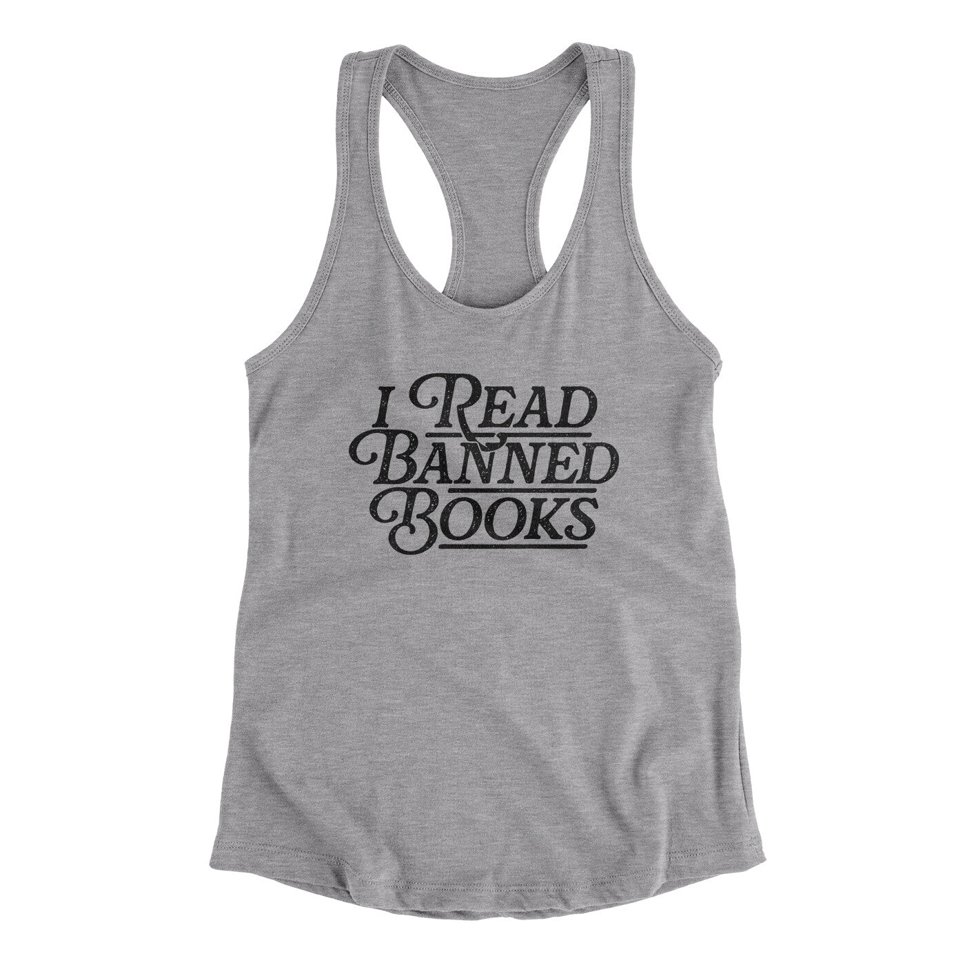 I Read Banned Books Women's Racerback Tank | Funny Shirt from Famous In Real Life