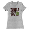 Turtle Turtle Turtle Women's T-Shirt Heather Grey | Funny Shirt from Famous In Real Life