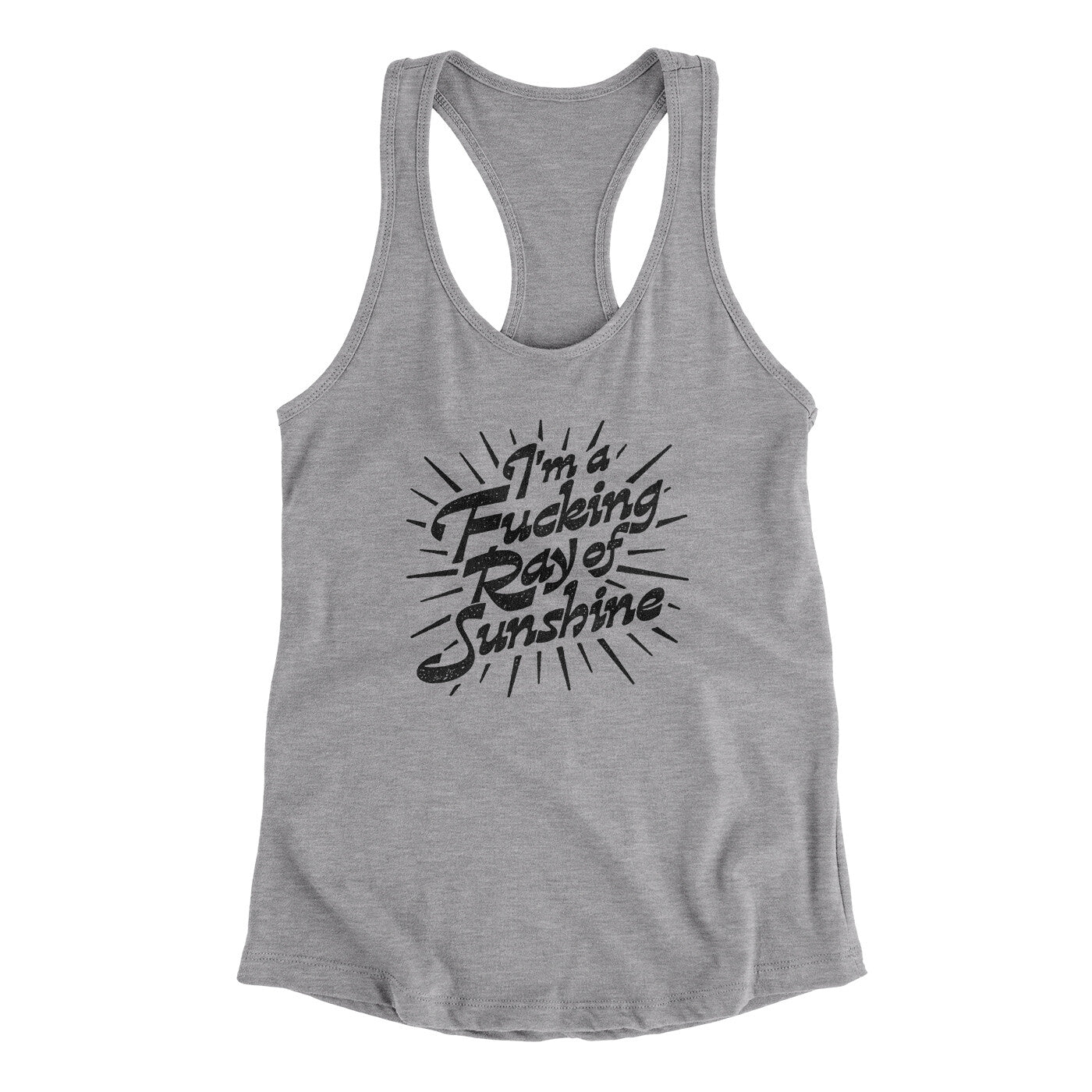 I’m A Fucking Ray Of Sunshine Women's Racerback Tank Heather Grey | Funny Shirt from Famous In Real Life