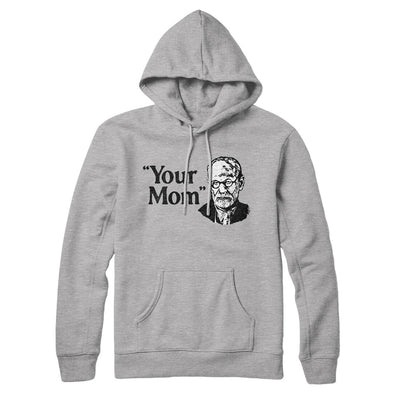 Your Mom - Freud Hoodie Heather Grey | Funny Shirt from Famous In Real Life