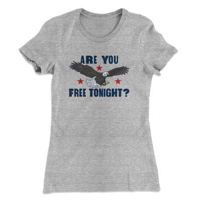 Are You Free Tonight Women's T-Shirt Heather Grey | Funny Shirt from Famous In Real Life