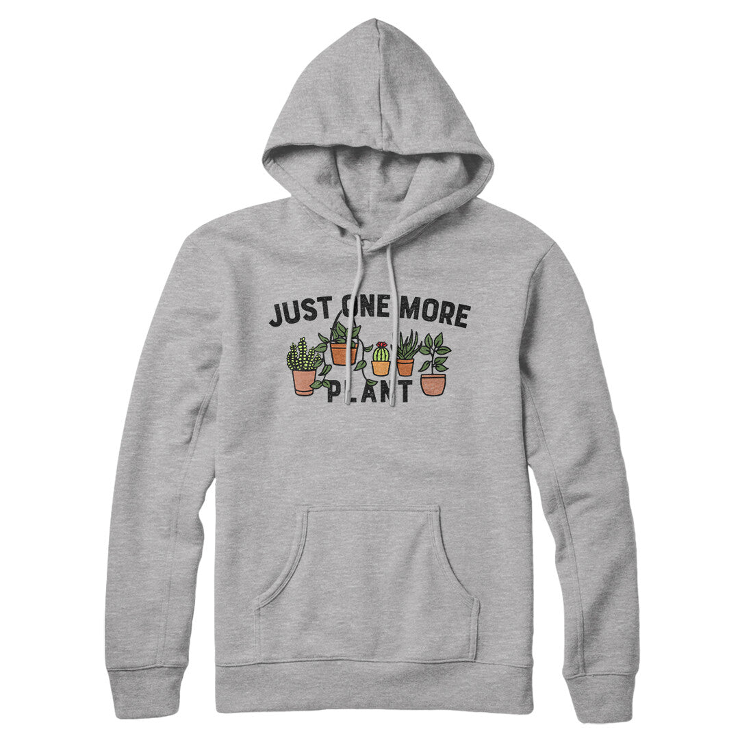 Just One More Plant Hoodie | Funny Shirt from Famous In Real Life