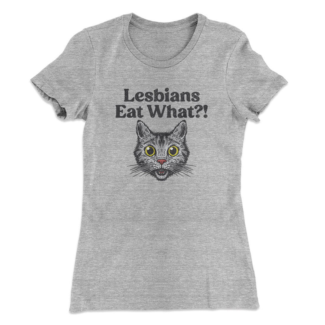 Lesbians Eat What? Women's T-Shirt Heather Grey | Funny Shirt from Famous In Real Life