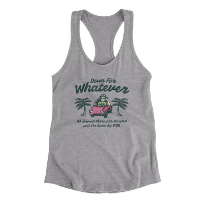 Down For Whatever As Long As There Are Snacks Women's Racerback Tank Heather Grey | Funny Shirt from Famous In Real Life