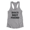 Dog’s Best Friend Women's Racerback Tank Heather Grey | Funny Shirt from Famous In Real Life
