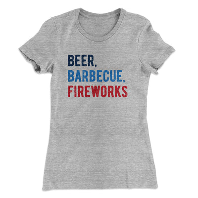 Beer, Barbecue, Fireworks Women's T-Shirt Heather Grey | Funny Shirt from Famous In Real Life