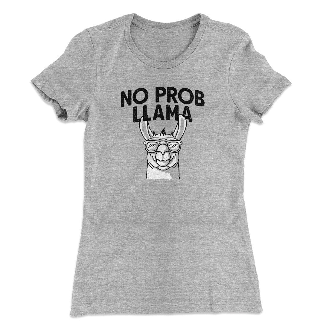 No Prob Llama Women's T-Shirt | Funny Shirt from Famous In Real Life