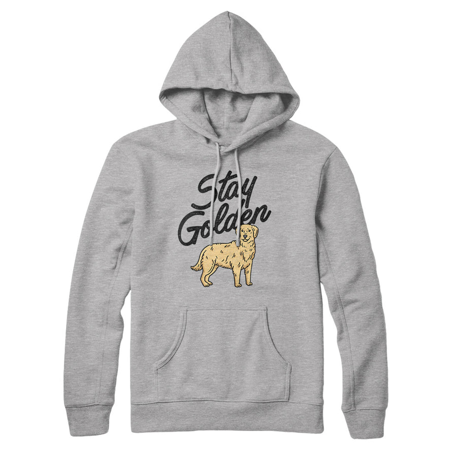 Stay Golden Hoodie | Funny Shirt from Famous In Real Life