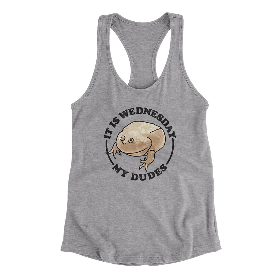 It Is Wednesday My Dudes Women's Racerback Tank | Funny Shirt from Famous In Real Life