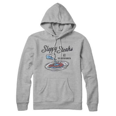 Sloppy Steaks At Truffoni's Hoodie Heather Grey | Funny Shirt from Famous In Real Life