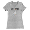 Silly Goose Women's T-Shirt Heather Grey | Funny Shirt from Famous In Real Life
