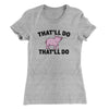 That’ll Do Pig That’ll Do Women's T-Shirt Heather Grey | Funny Shirt from Famous In Real Life