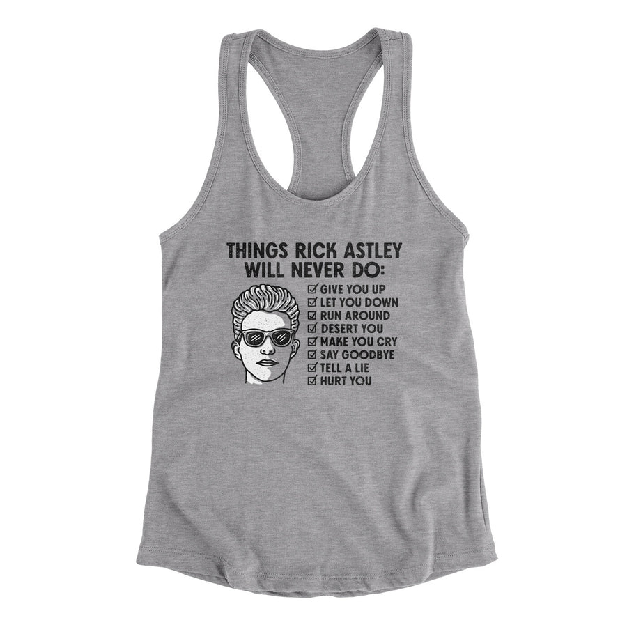 Things Rick Astley Would Never Do Women's Racerback Tank | Funny Shirt from Famous In Real Life