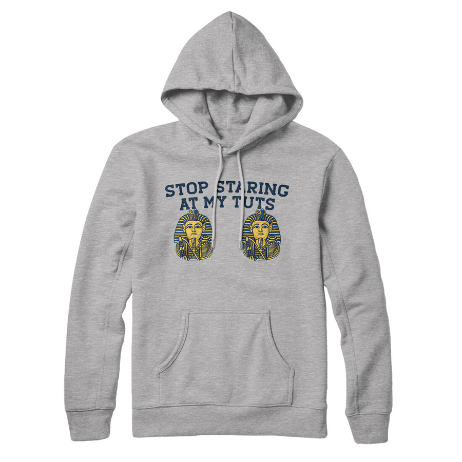 Stop Staring At My Tuts Hoodie | Funny Shirt from Famous In Real Life