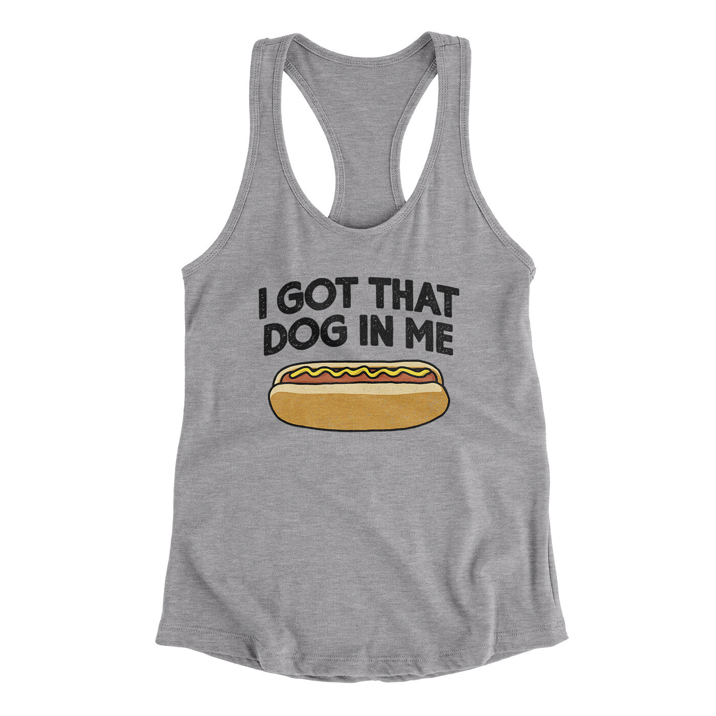 I Got That Dog In Me Women's Racerback Tank Heather Grey | Funny Shirt from Famous In Real Life