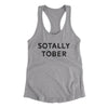 Sotally Tober Women's Racerback Tank Heather Grey | Funny Shirt from Famous In Real Life