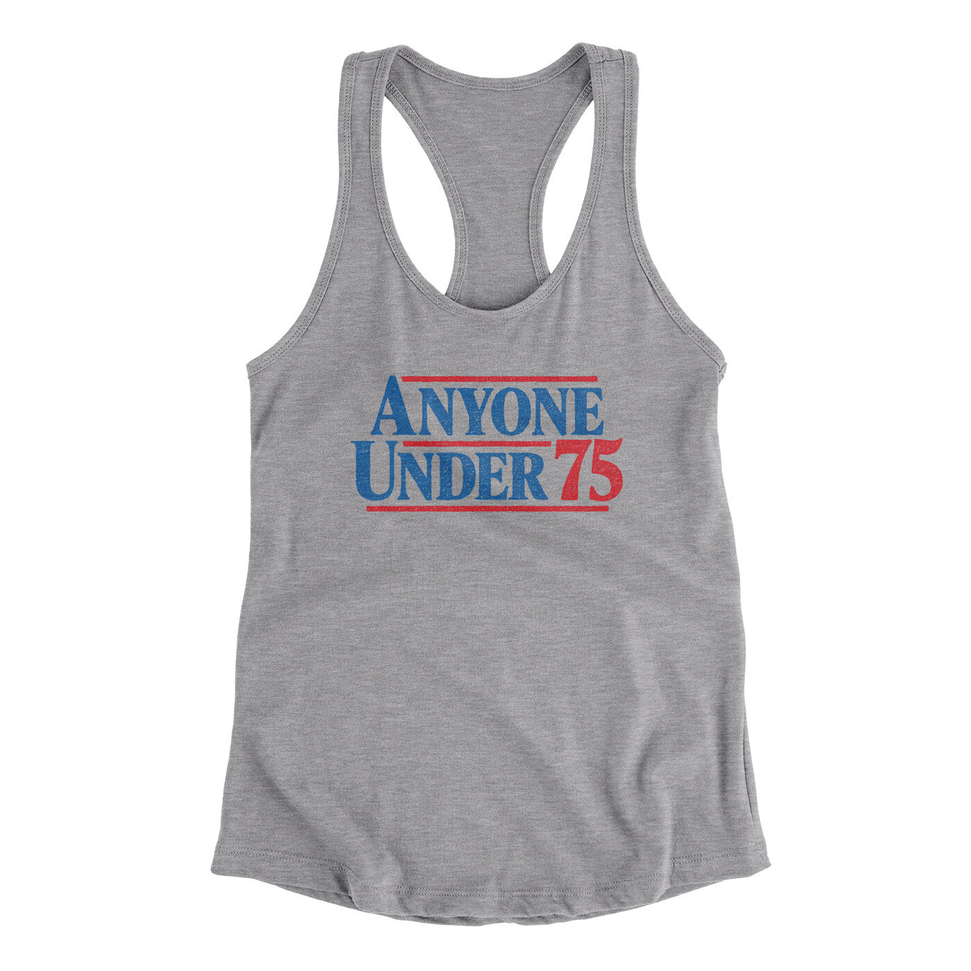 Anyone Under 75 Women's Racerback Tank | Funny Shirt from Famous In Real Life