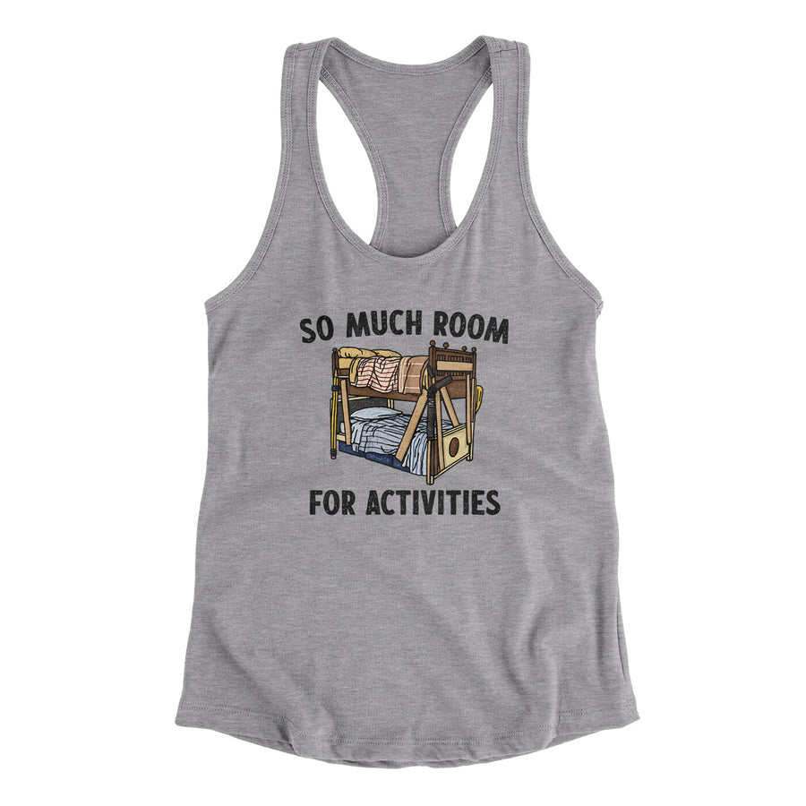 So Much Room For Activities Women's Racerback Tank Heather Grey | Funny Shirt from Famous In Real Life