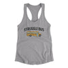 Struggle Bus Women's Racerback Tank Heather Grey | Funny Shirt from Famous In Real Life