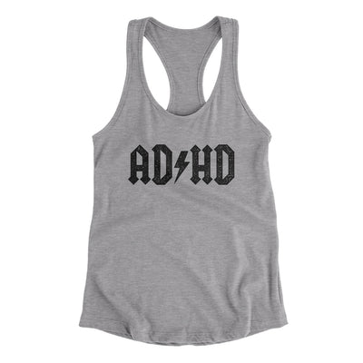 Adhd Women's Racerback Tank Heather Grey | Funny Shirt from Famous In Real Life