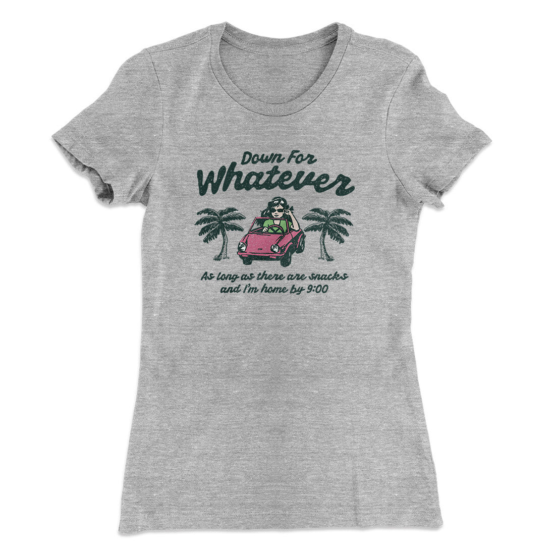 Down For Whatever As Long As There Are Snacks Women's T-Shirt Heather Grey | Funny Shirt from Famous In Real Life